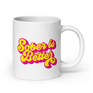 Sober is Better Mug - Pink