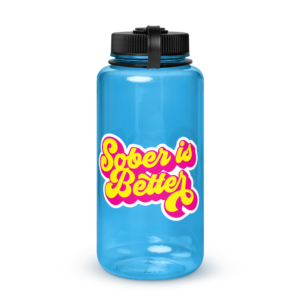 Sober is Better Water Bottle